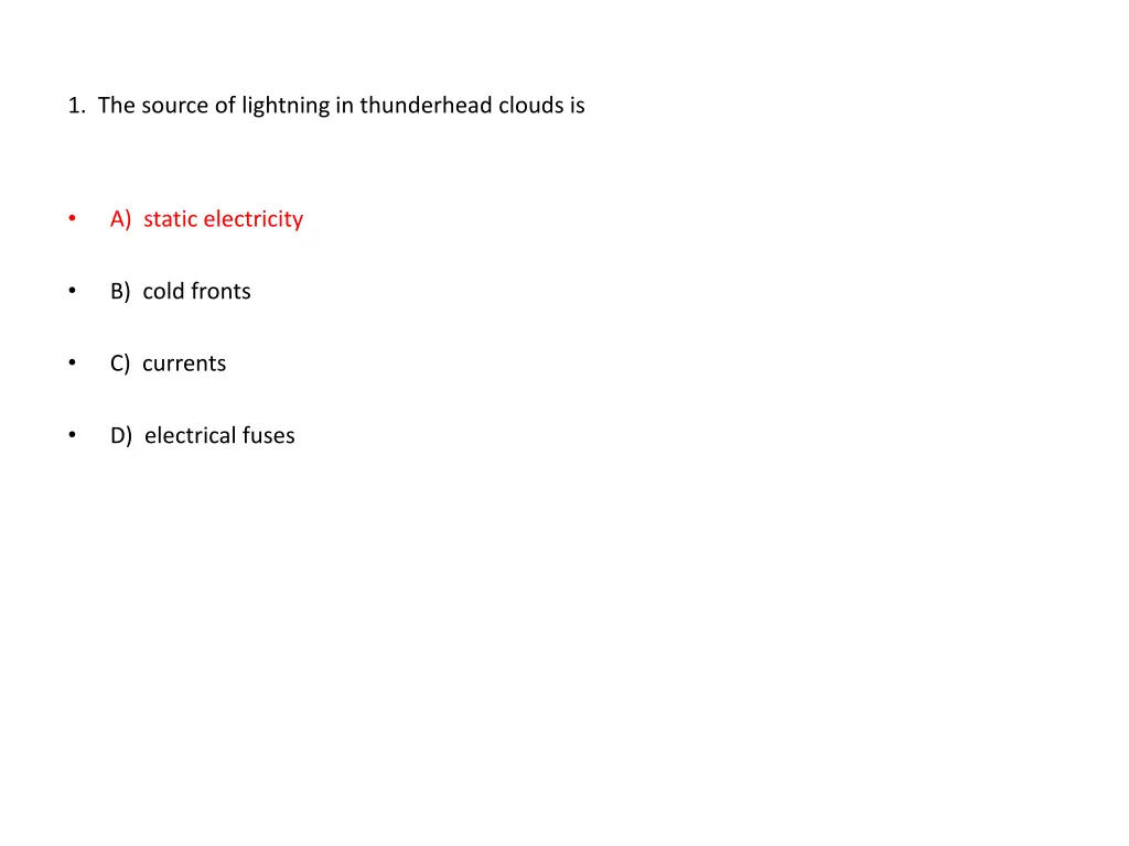 1 the source of lightning in thunderhead clouds is