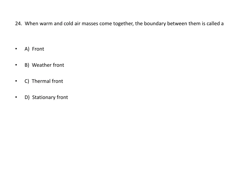 24 when warm and cold air masses come together