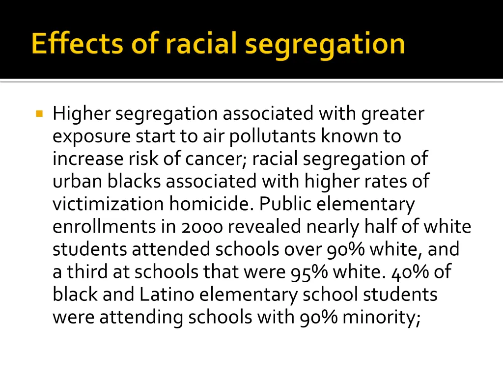 higher segregation associated with greater