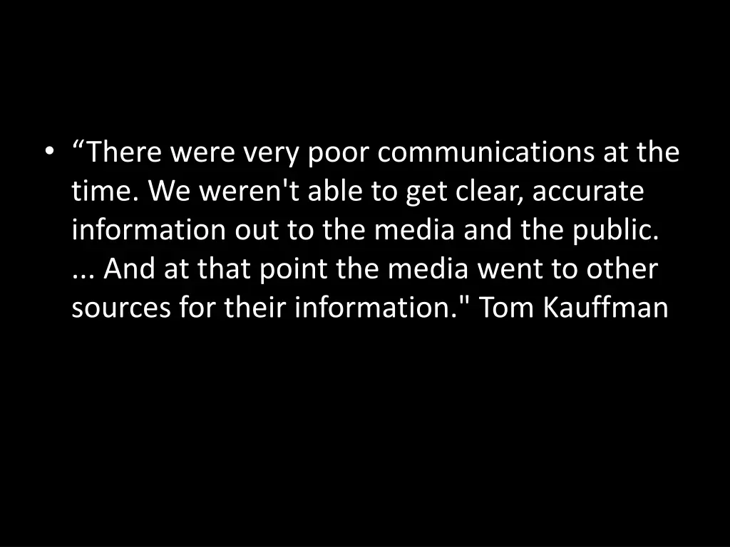 there were very poor communications at the time