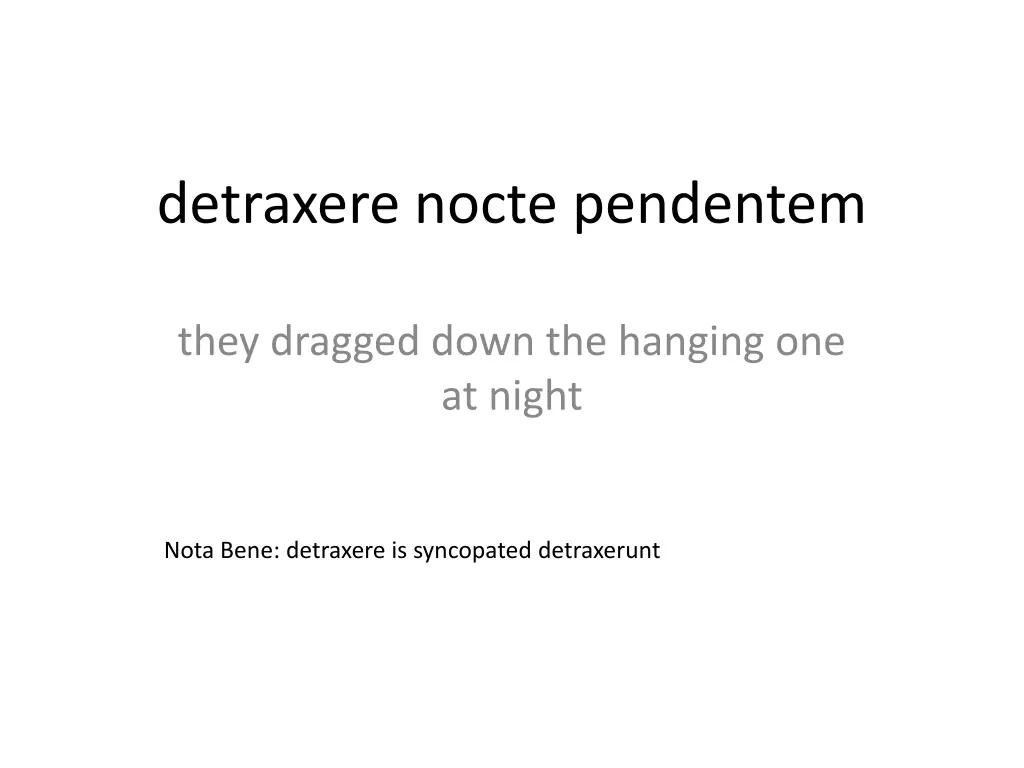 detraxere nocte pendentem