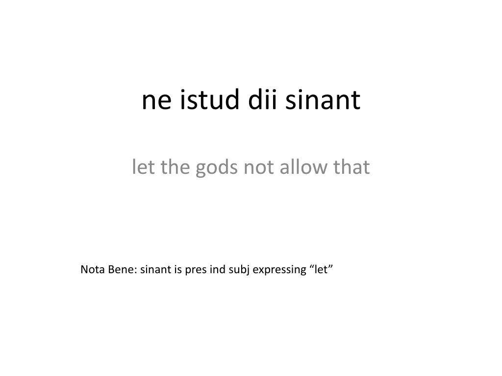 ne istud dii sinant