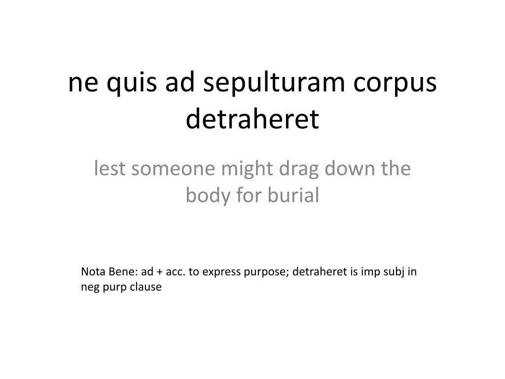 ne quis ad sepulturam corpus detraheret