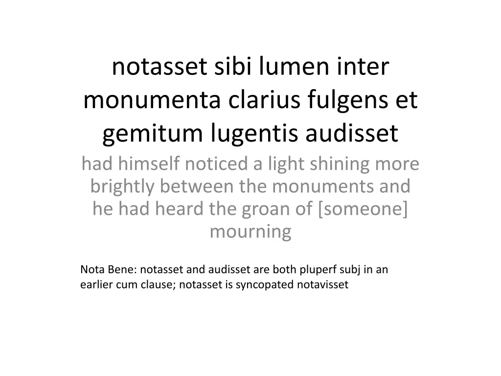 notasset sibi lumen inter monumenta clarius