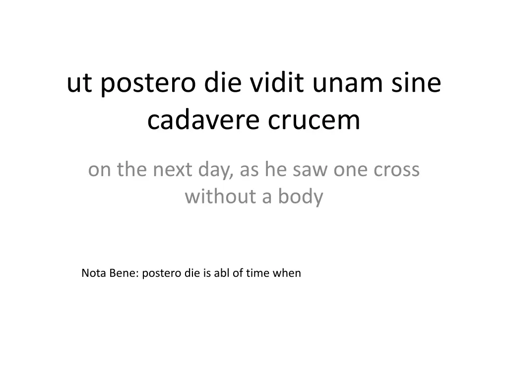ut postero die vidit unam sine cadavere crucem