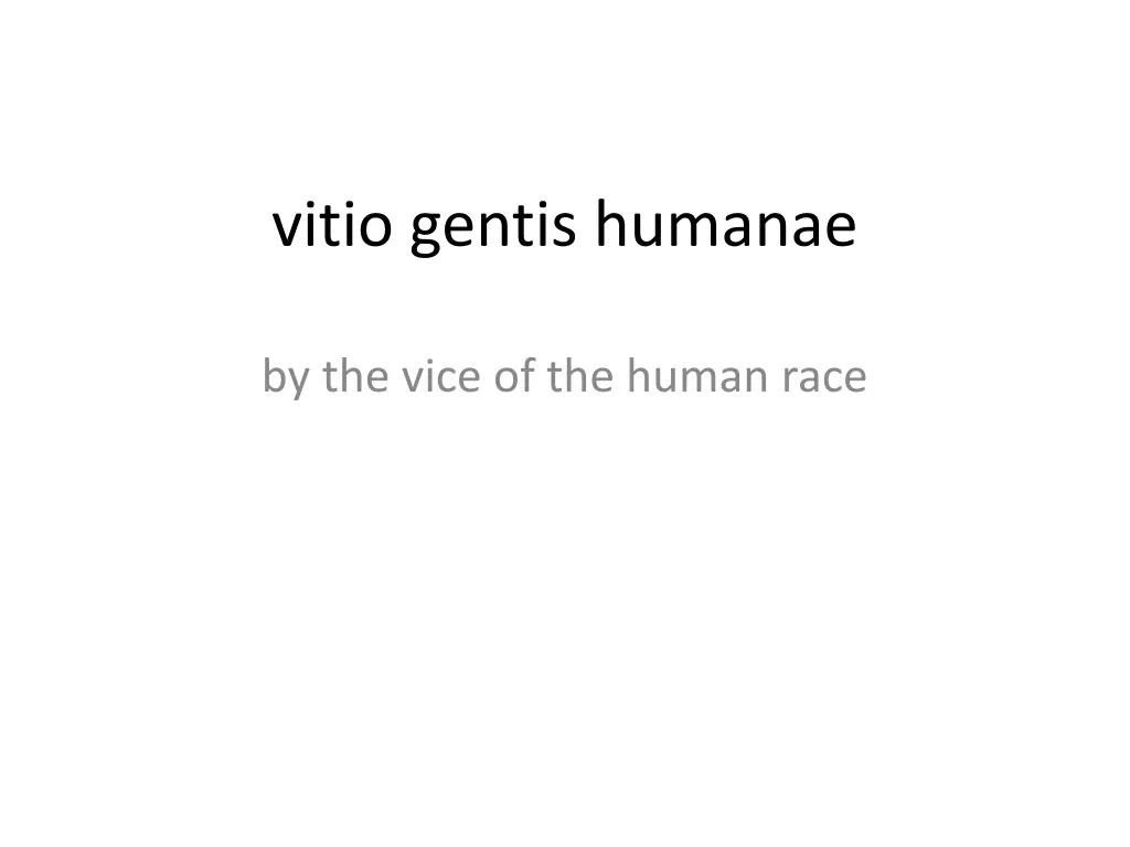 vitio gentis humanae