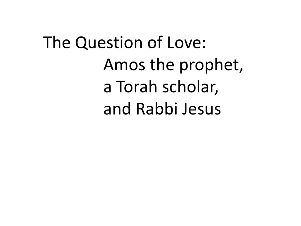 the question of love amos the prophet a torah