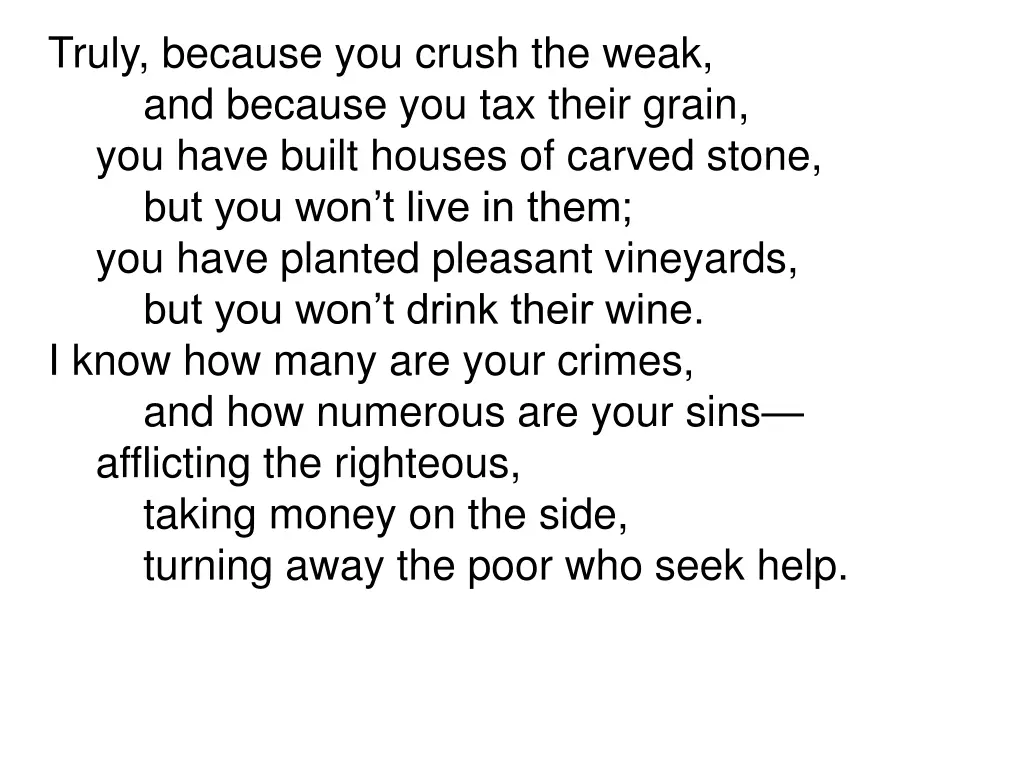 truly because you crush the weak and because