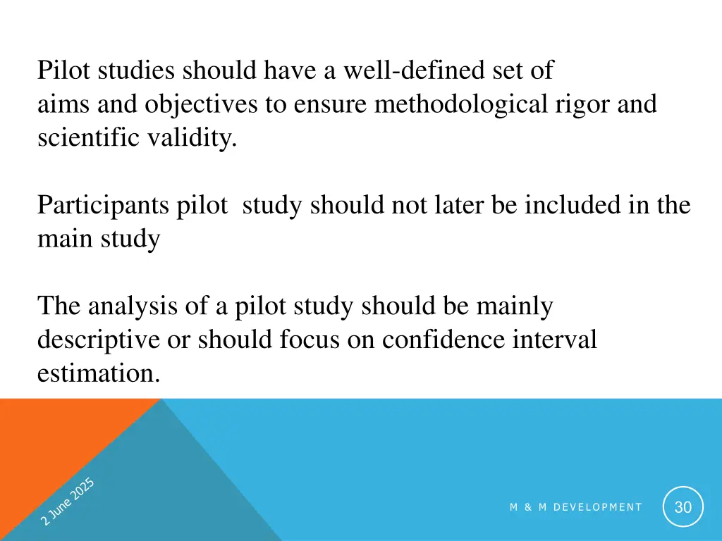 pilot studies should have a well defined