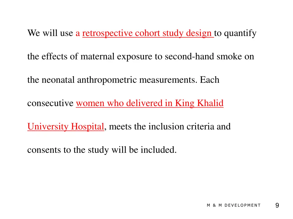 we will use a retrospective cohort study design