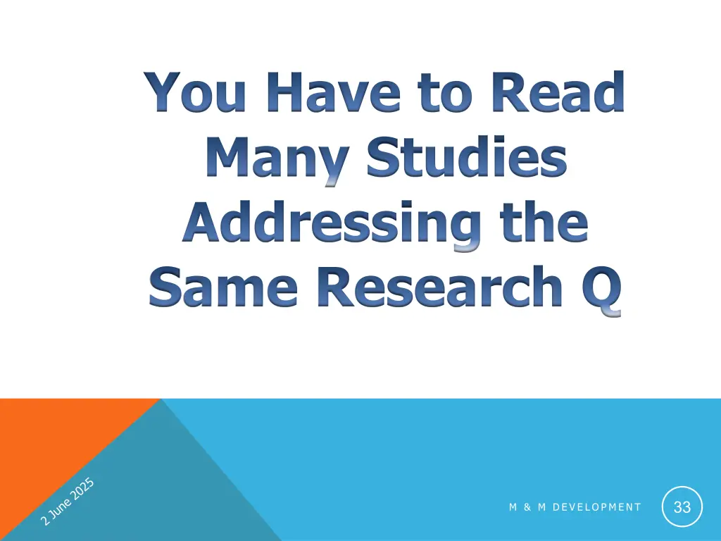 you have to read many studies addressing the same