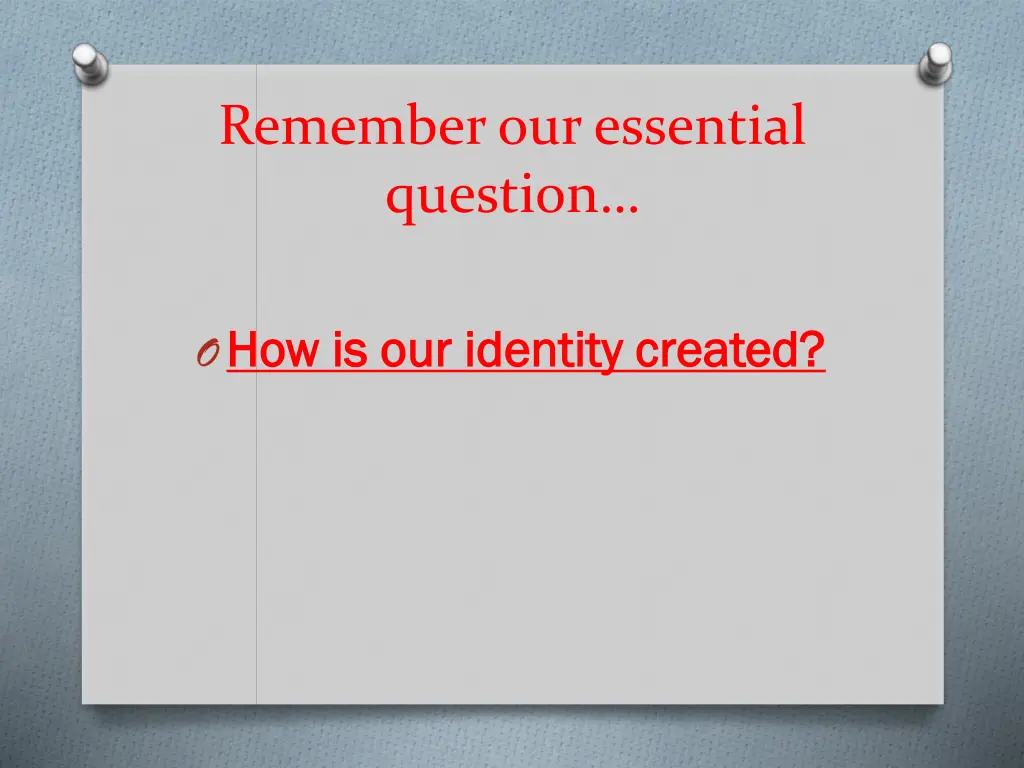 remember our essential question
