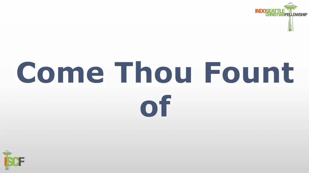 come thou fount of