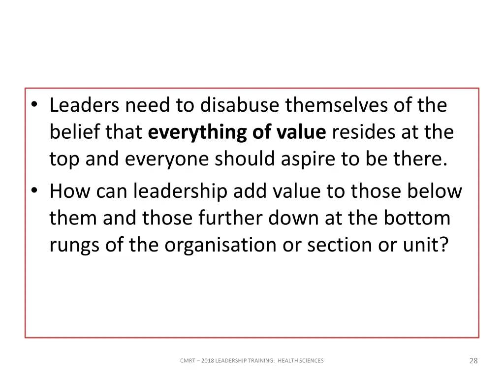 leaders need to disabuse themselves of the belief