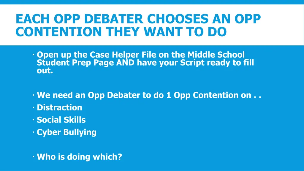 each opp debater chooses an opp contention they