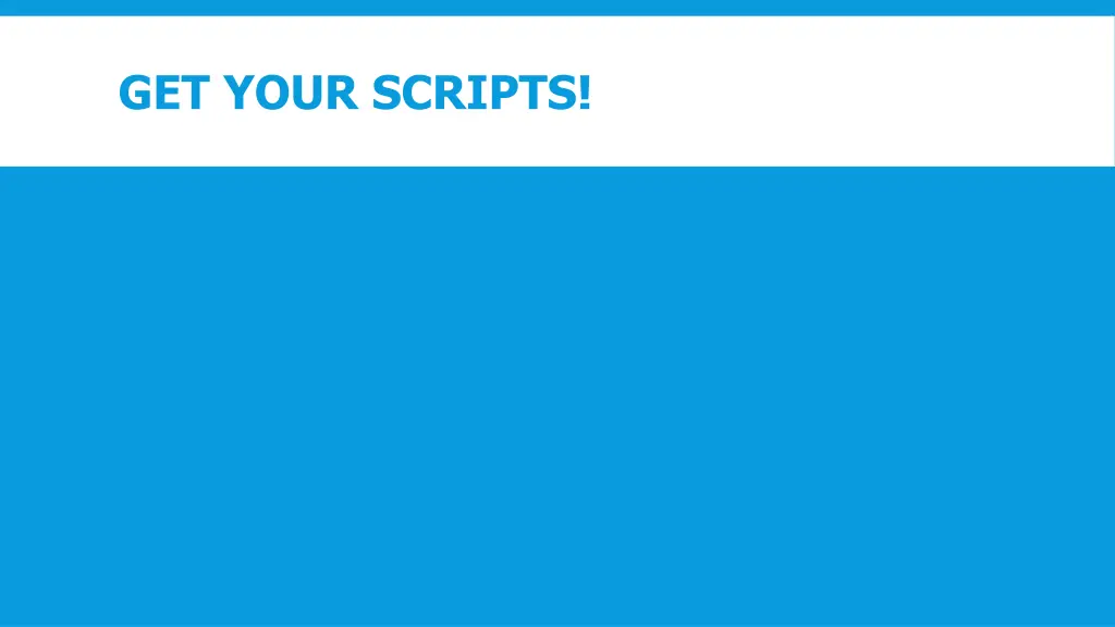 get your scripts