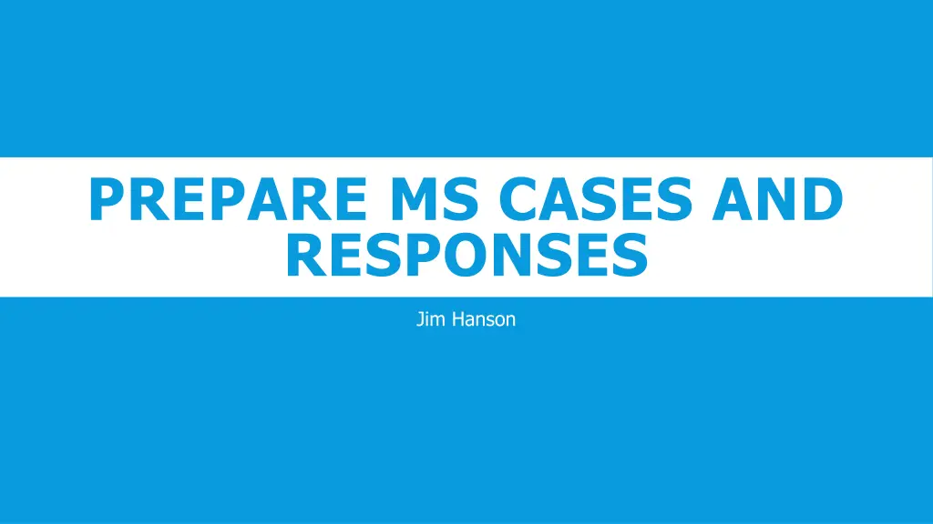 prepare ms cases and responses