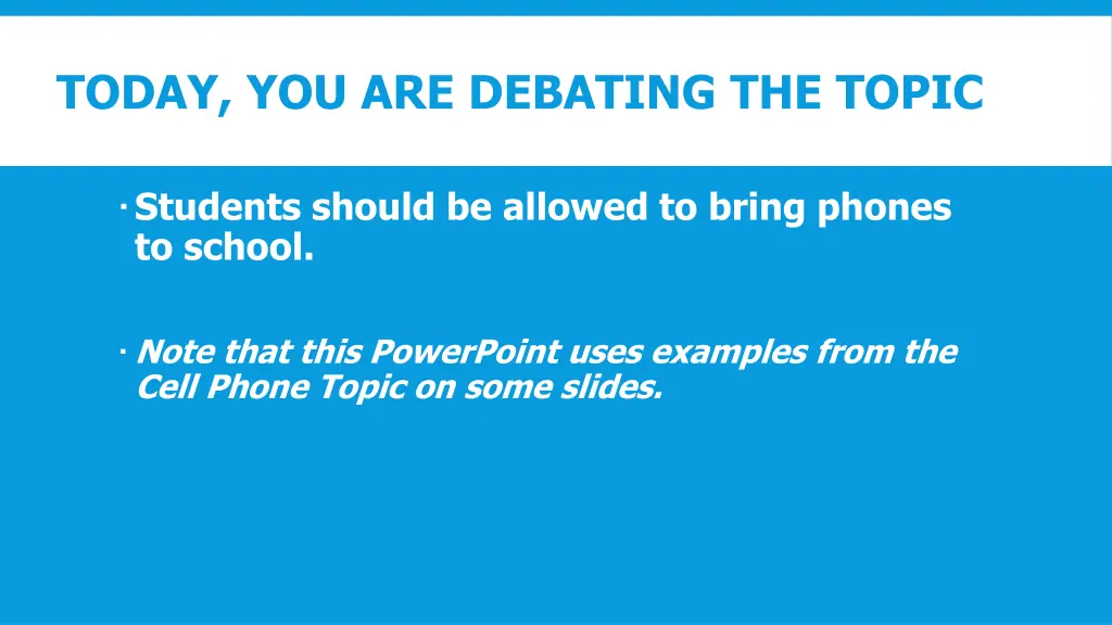 today you are debating the topic