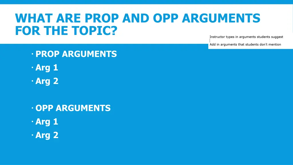 what are prop and opp arguments for the topic