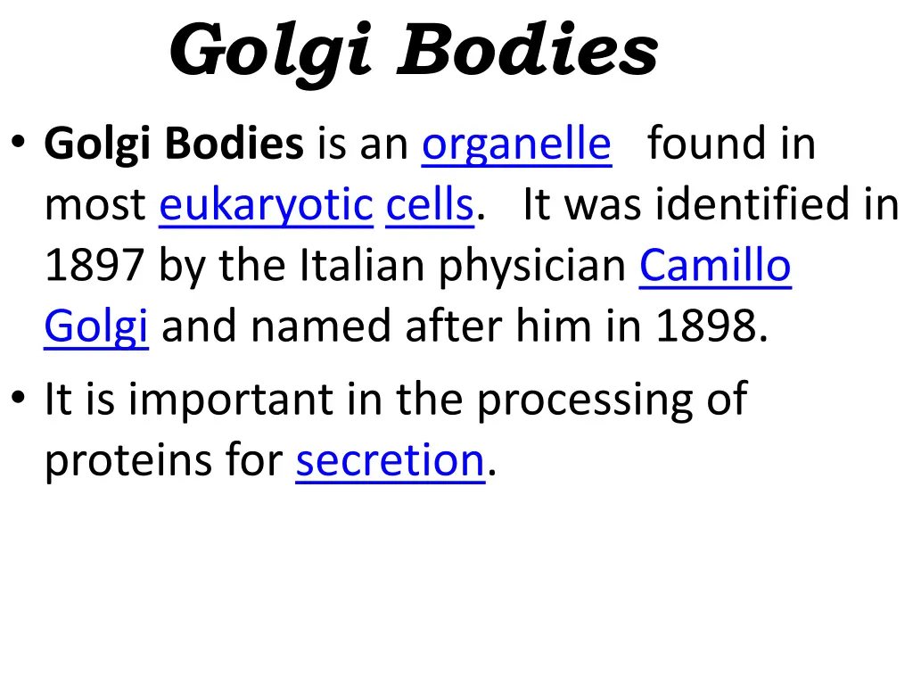 golgi bodies golgi bodies is an organelle found