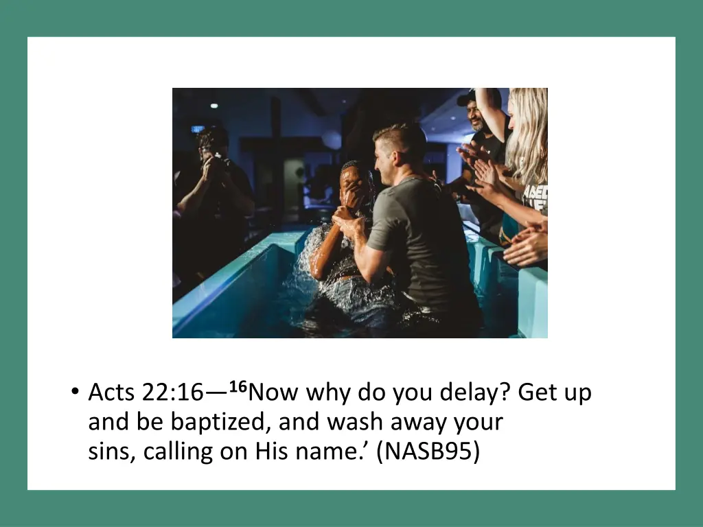 acts 22 16 16 now why do you delay