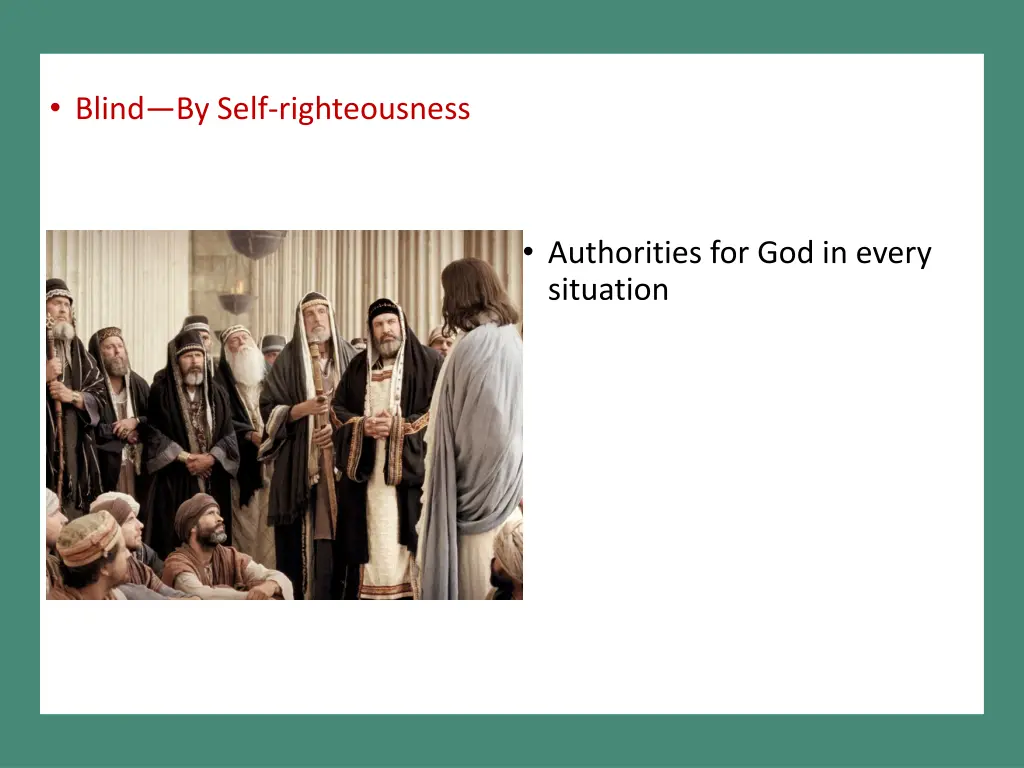 blind by self righteousness 4