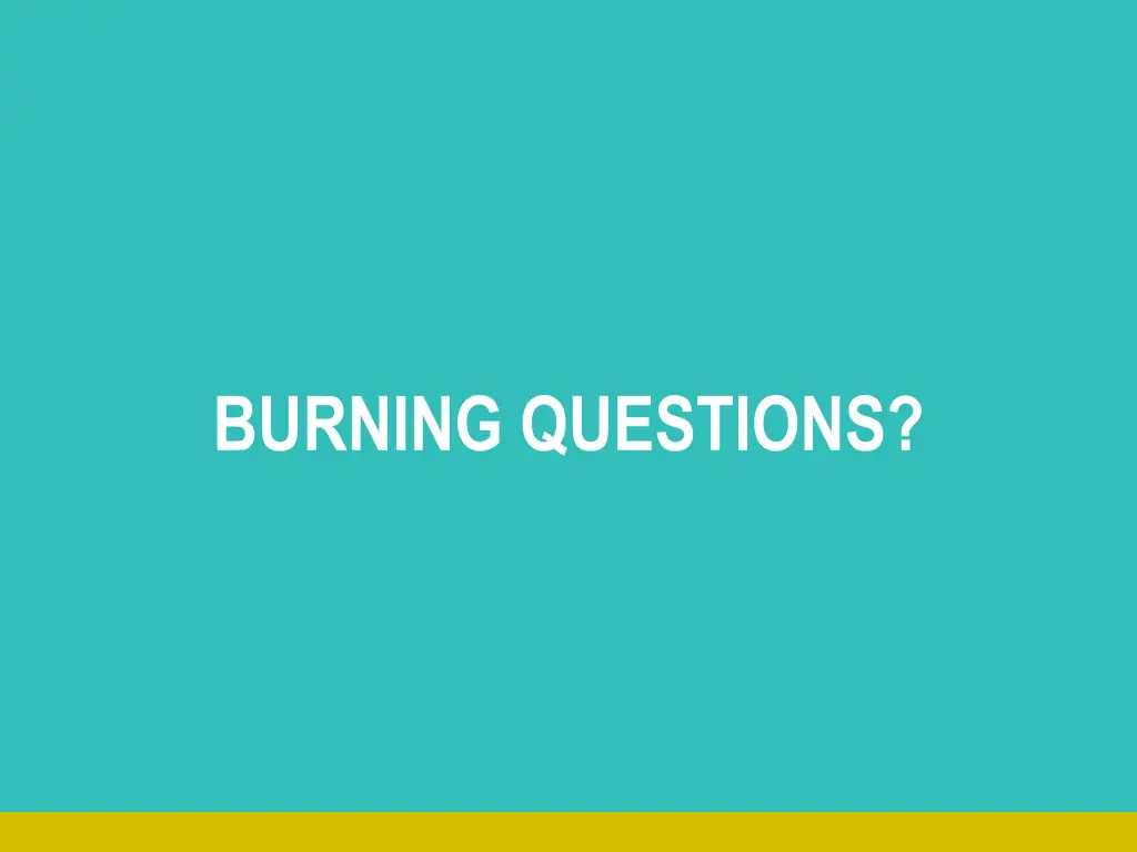 burning questions