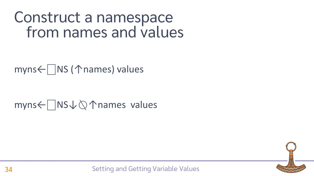 construct a namespace from names and values