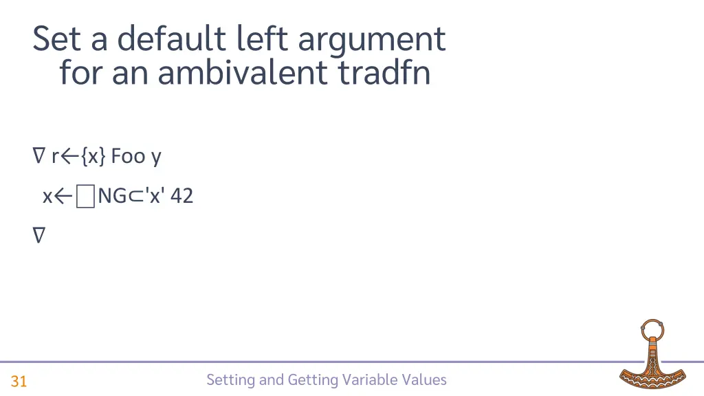 set a default left argument for an ambivalent