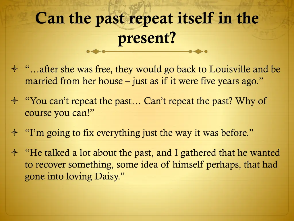 can the past repeat itself in the present