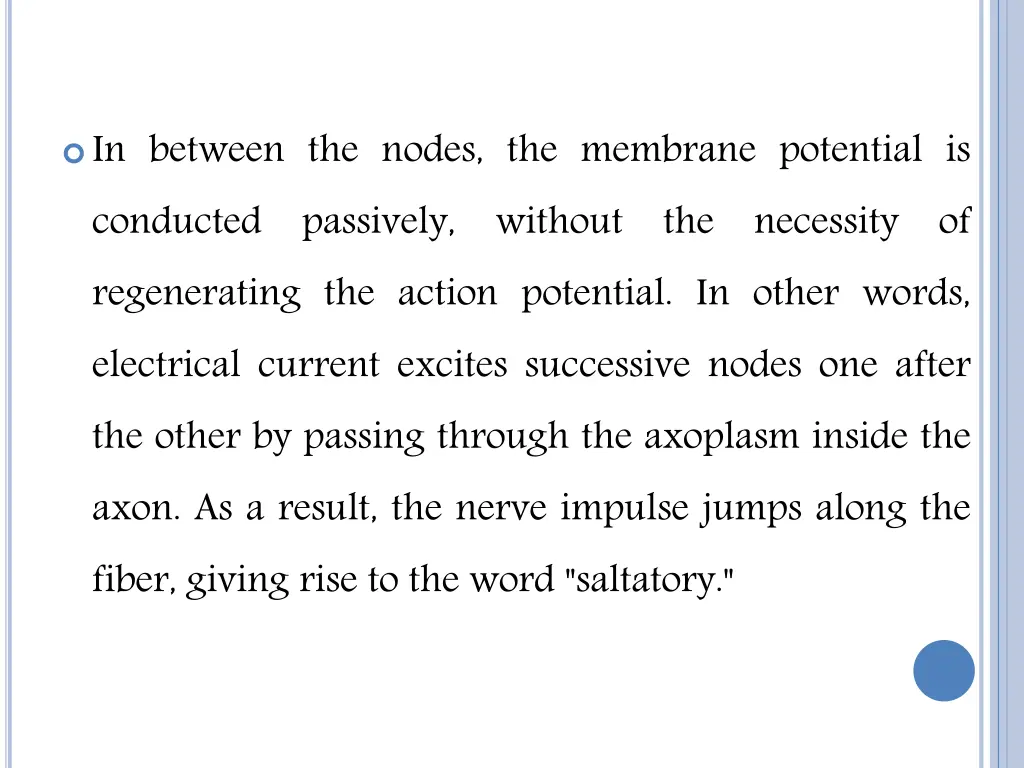 in between the nodes the membrane potential