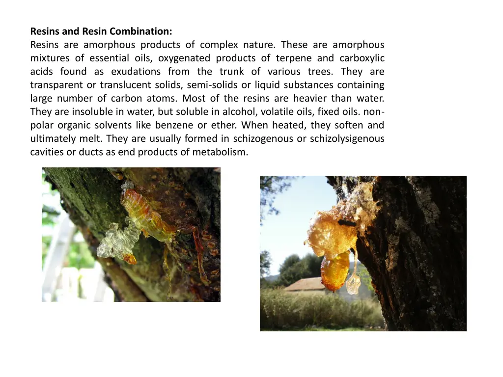 resins and resin combination resins are amorphous