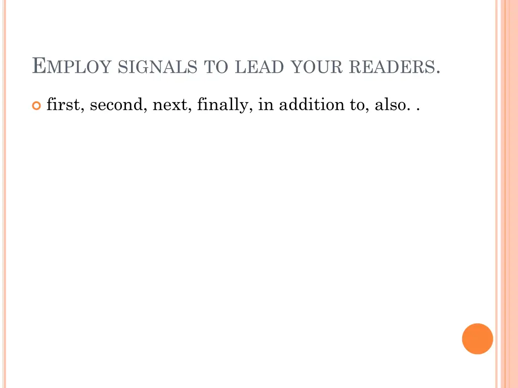 e mploy signals to lead your readers