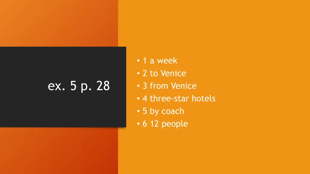 1 a week 2 to venice 3 from venice 4 three star
