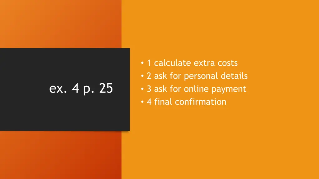 1 calculate extra costs 2 ask for personal