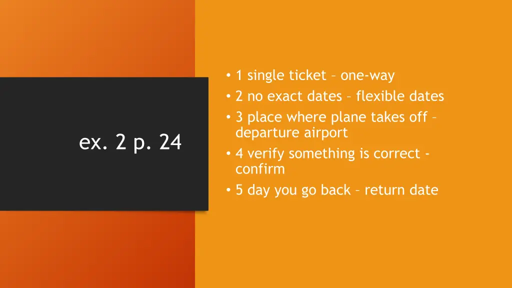 1 single ticket one way 2 no exact dates flexible 1