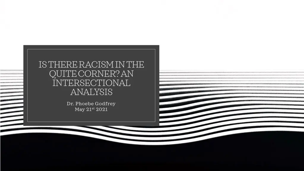 is there racism in the quite corner