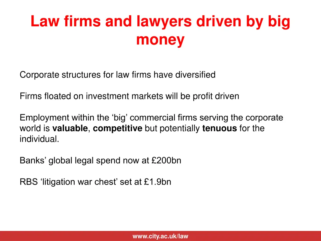 law firms and lawyers driven by big money
