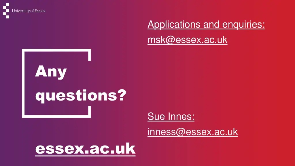 applications and enquiries msk@essex ac uk