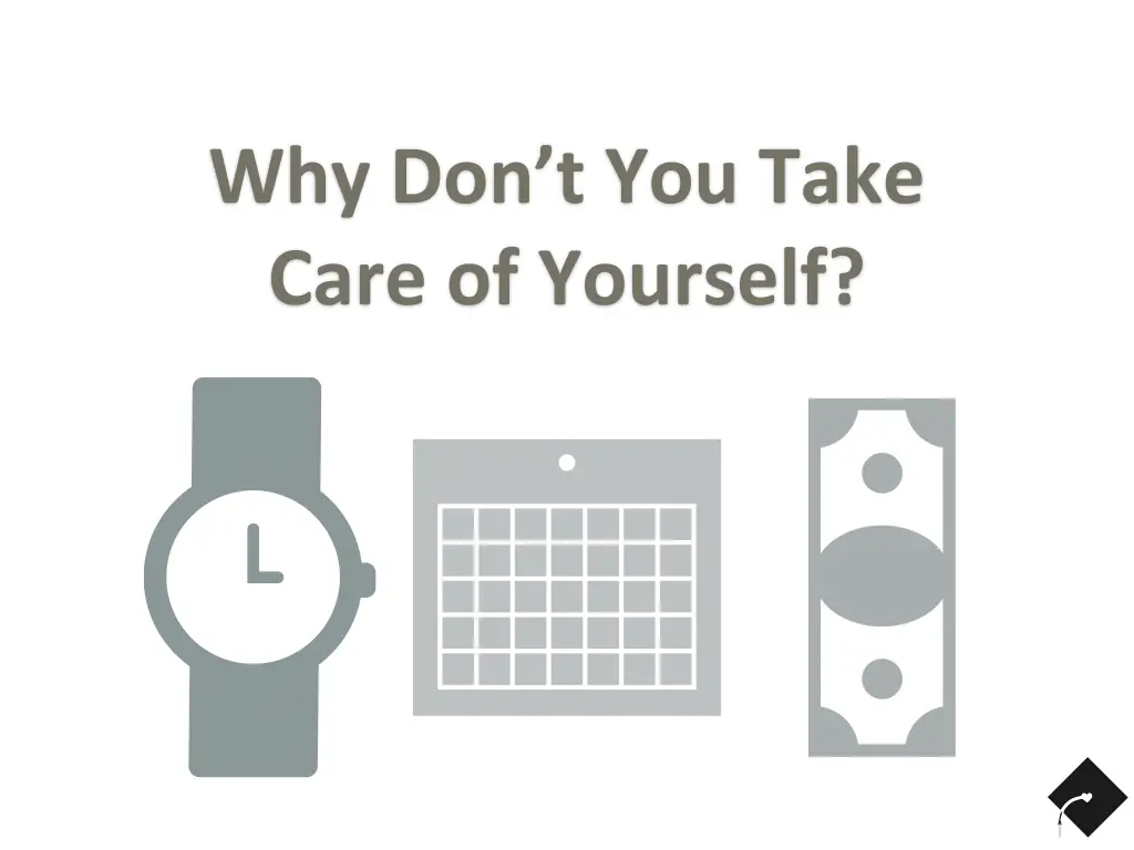 why don t you take care of yourself