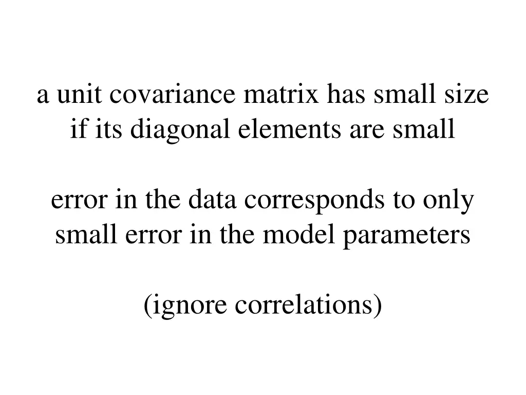 a unit covariance matrix has small size
