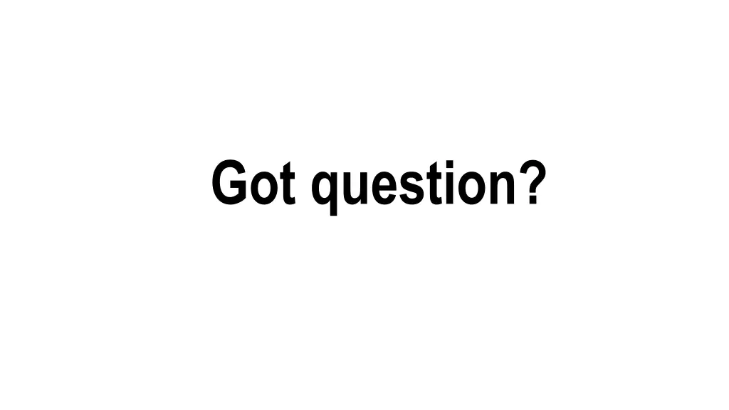 got question