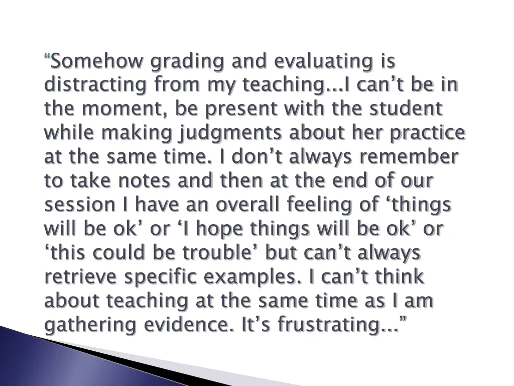 somehow grading and evaluating is distracting