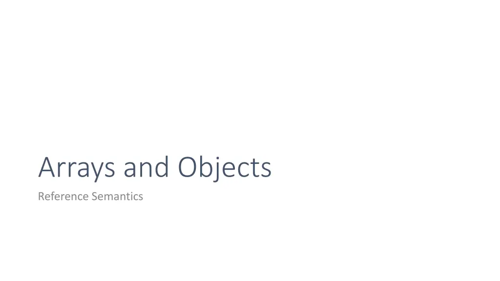 arrays and objects reference semantics