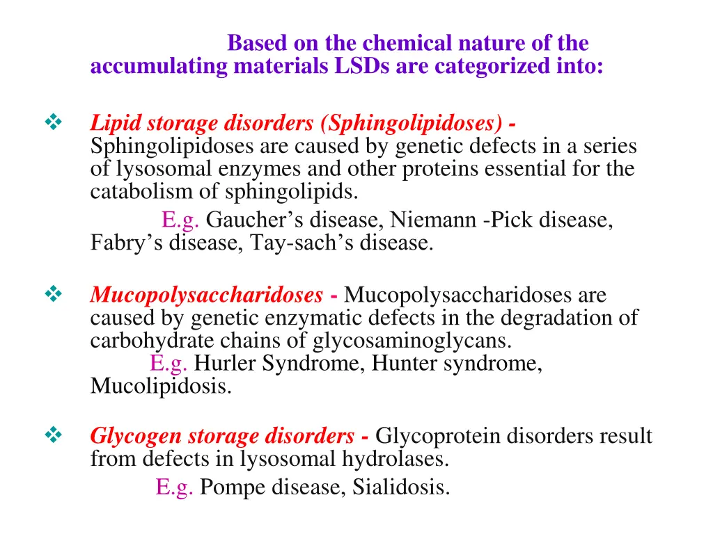 based on the chemical nature of the accumulating