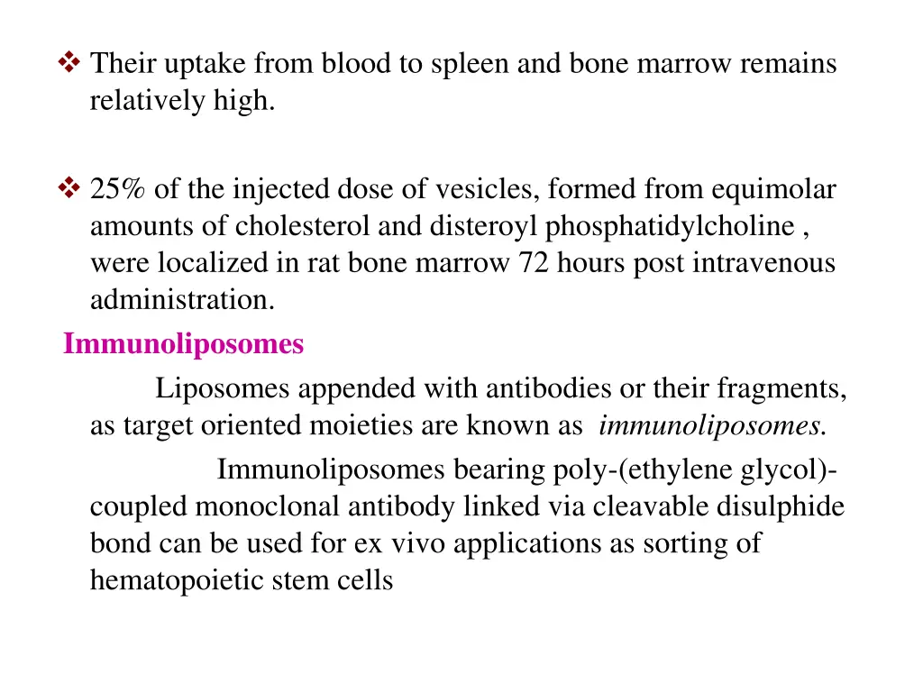 their uptake from blood to spleen and bone marrow