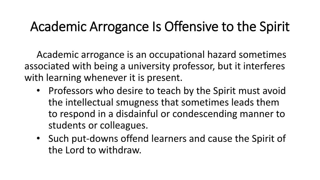 academic arrogance is offensive to the spirit