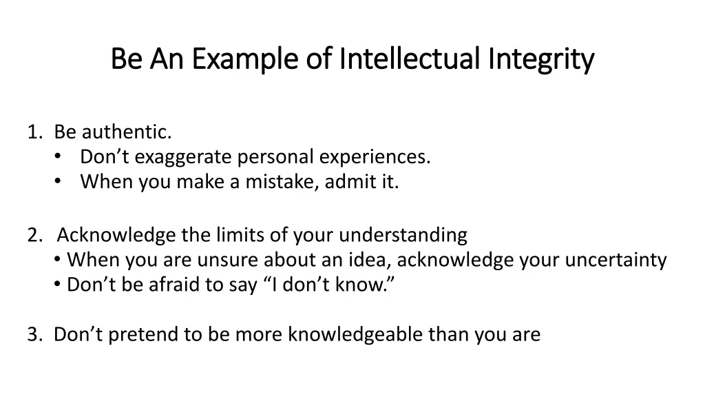 be an example of intellectual integrity