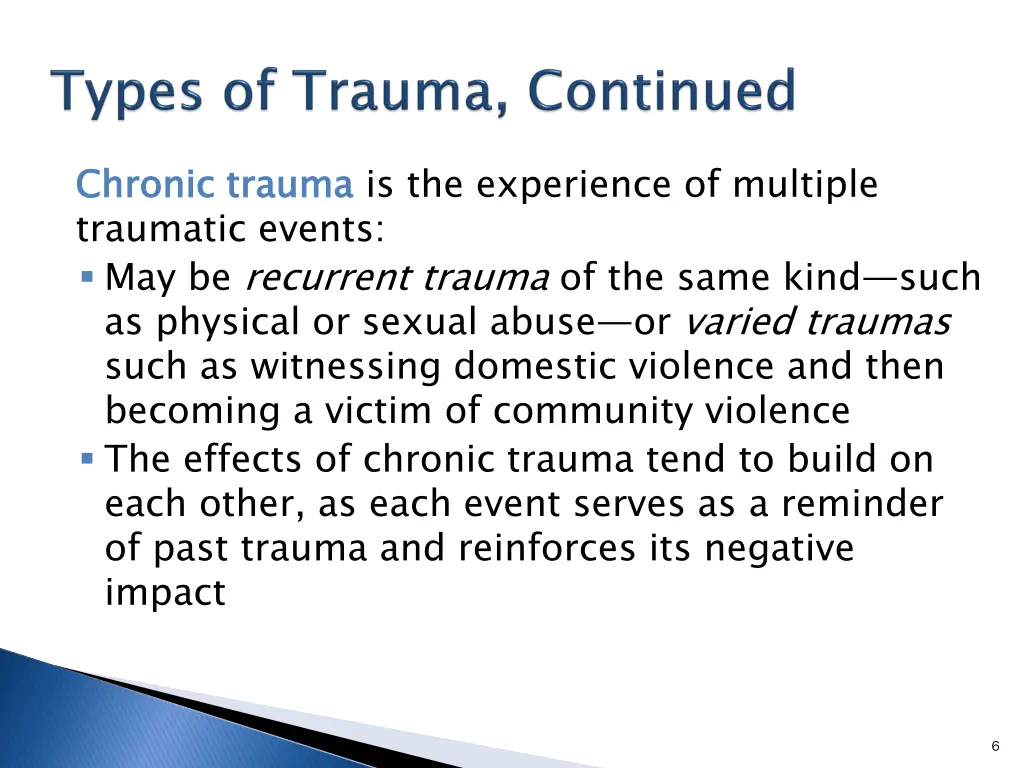 chronic trauma traumatic events may be recurrent