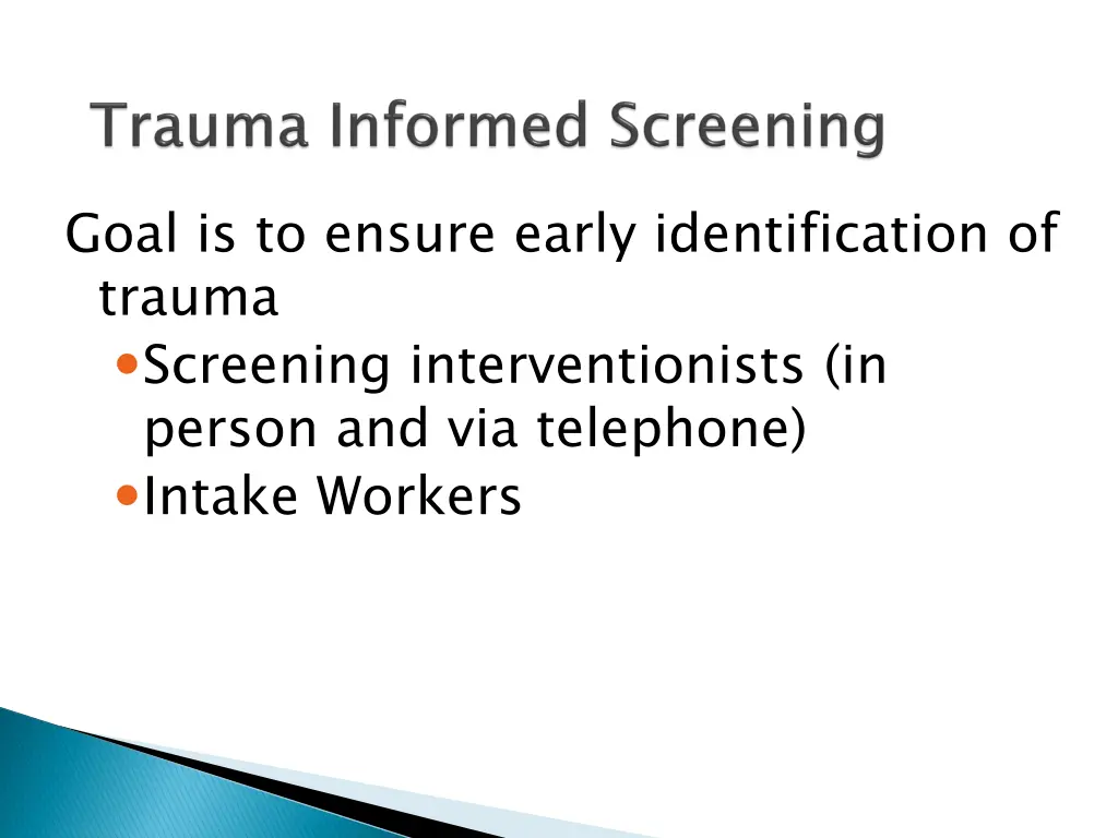 goal is to ensure early identification of trauma